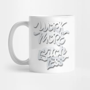 Work More Bitch Less Entrepreneur Shirt Mug